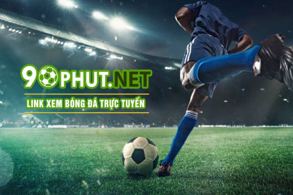 90Phut TV - Kênh xem trực tiếp bóng đá chất lượng HD